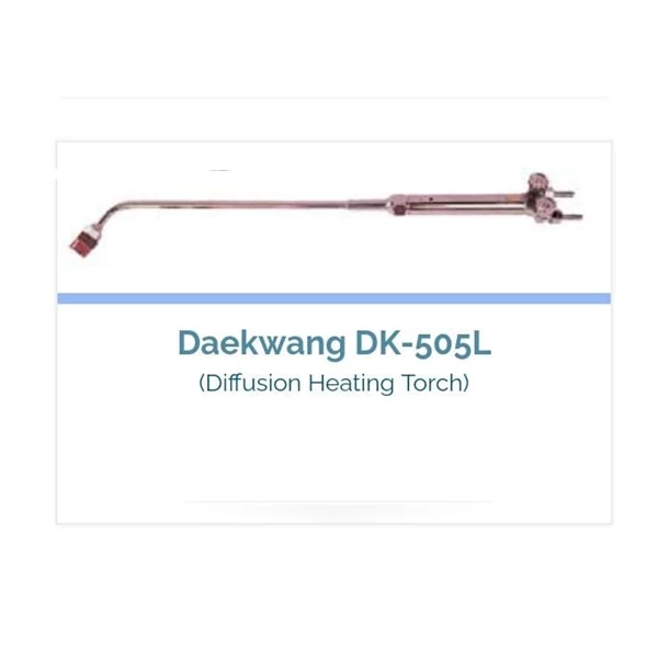 Daekwang DK 505L - Diffusion Heating Torch